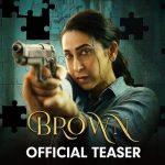 Brown Web Series की रिलीज डेट आई सामने