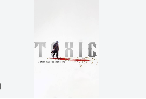 Toxic Movie Review यश की फिल्म का पोस्टर और सीन